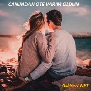 AskYeri.NET - CANIMDAN ÖTE VARIM OLDUN